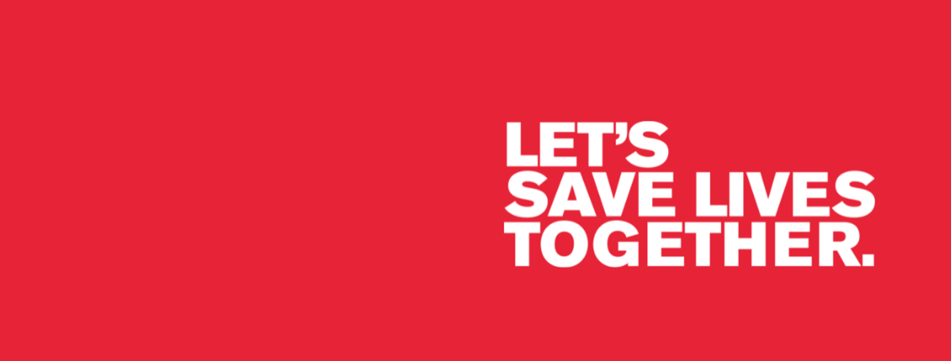 Brand Let's save lives together. Brand Let's save lives together.